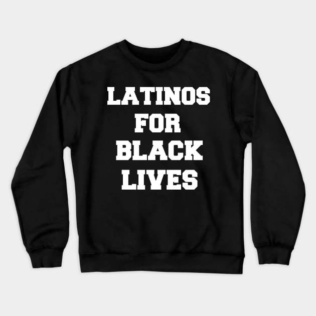 Latinos for black lives, Latina support black people Crewneck Sweatshirt by MultiiDesign